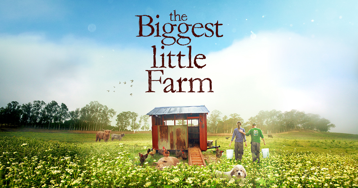 The Biggest Little Farm: una razón para ser optimistas